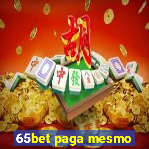 65bet paga mesmo